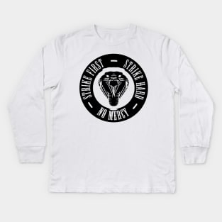 Strike First Strike Hard No Mercy, Cobra Kai karat kid Kids Long Sleeve T-Shirt